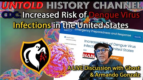 LIVE WITH GHOST & Armando Gonzalez | Distributed via the CDC Health Alert Network | Increased Risk of Dengue Virus Infections in the United States