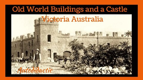 Old World Buildings and a Castle Victoria Australia