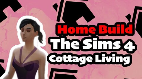 Building a cottage home with Cottage Living the sims 4 PS4/PS5