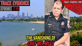 215 - The Vanishing of Chief Mel Wiley