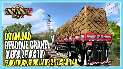 DOWNLOAD REBOQUE GRANEL GUERRA 2 EIXOS 1.40.4 EURO TRUCK SIMULATOR 2 VERSÃO 1.40