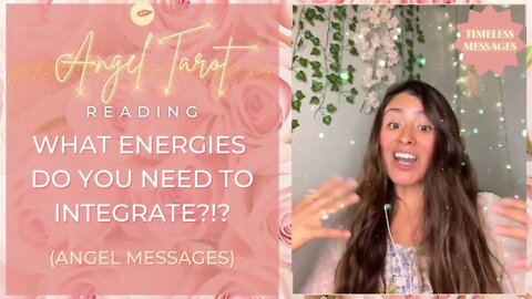 What Energies Do You Need to Integrate?!? - Messages from Your Angels (May 2022)