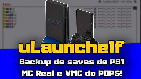 PS2 Tudo sobre uLaunchelf #3 Backup de save de PS1 no MC real e VMC e como importar save baixado