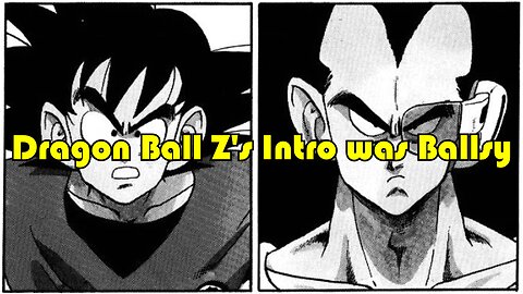 Dragon Ball Z's Introduction was Ballsy - TheMangaBrah