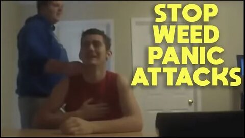 How To Stop Weed Induced Panic Attacks For Good