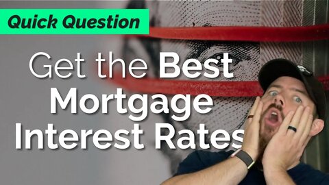 How to get the Best Mortgage Interest Rates