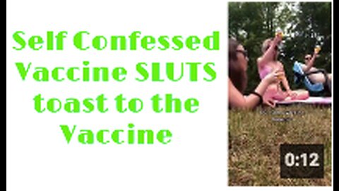 Self Confessed Vaccine SLUTS toast to the vaccine