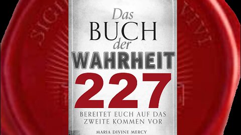 Die „Warnung“ ist eine Art weltweiter Beichte (Buch der Wahrheit Nr 227)