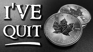 I have quit silver stacking maple leaf coins