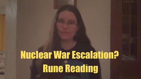 Nuclear War Escalation? Rune Reading