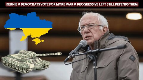 Bernie & Democrats Vote For More War & Progressive Left Still Defends Them