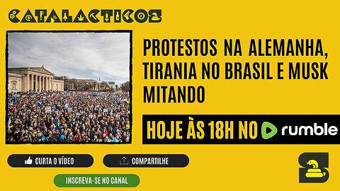 #22 Protestos na Alemanha, Tirania no Brasil e Musk Mitando