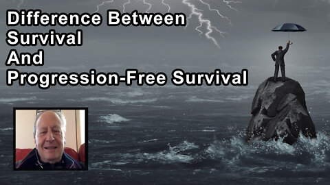 The Difference Between Survival And Progression-Free Survival In Terms Of Cancer - Ralph Moss