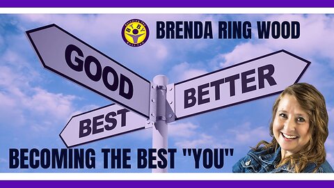 Becoming the Best "YOU" You Can Be: Brenda Ring Wood