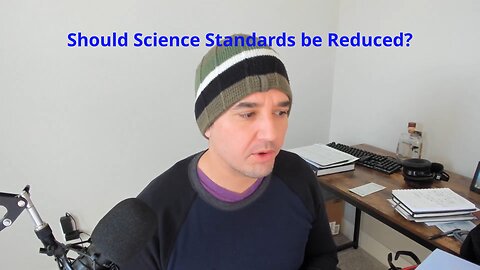 Relaxed Scientific Standards