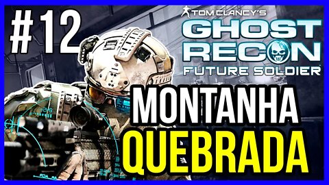 MONTANHA QUEBRADA | GHOST RECON FUTURE SOLDIER | PT-BR