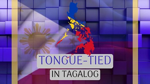 Tongue-tied in Tagalog