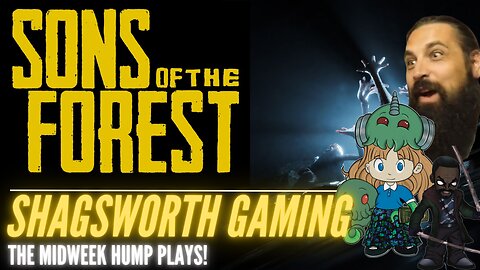 The Midweek Hump Plays - Sons of the Forest