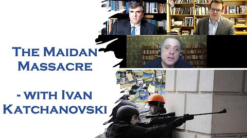 Maidan Snipers & Ukrainian Proxies - with Ivan Katchanovski, Alexander Mercouris & Glenn Diesen