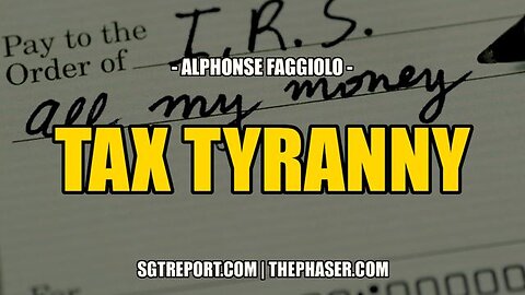 TAX TYRANNY -- Alphonse Faggiolo