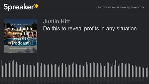 Do this to reveal profits in any situation