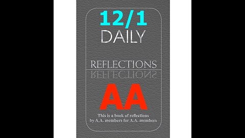 AA – Daily Reflections – December 1 - Alcoholics Anonymous World Services - Read Along