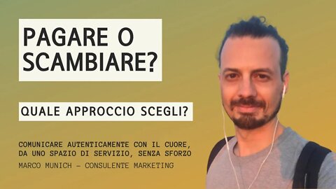 PAGARE O SCAMBIARE? Quale approccio scegli?