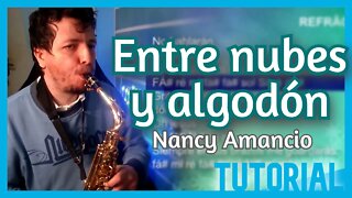 ENTRE NUBES Y ALGODÓN - NANCY AMANCIO - Tutorial Sax alto