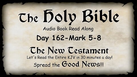 Midnight Oil in the Green Grove. DAY 162 - MARK 5-8 (Gospel) KJV Bible Audio Book Read Along