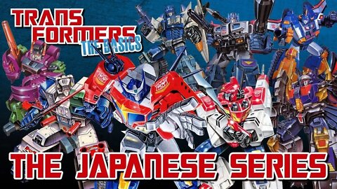 Transformers The Basics: Ep 68 - SÉRIES JAPONESAS DA G1