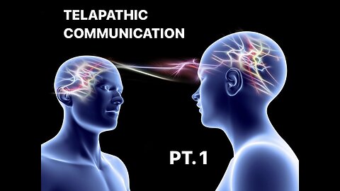 TELAPATHIC COMMUNICATION PT.1