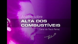 Análise: Alta dos Combustíveis