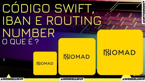 NOMAD | O QUE É CODIGO SWIFT, IBAN E ROUTING NUMBER ?