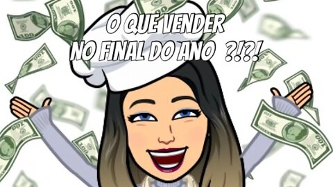 O que vender no Final do ano ??? - Dicas e Idéias para você ganhar uma Graninha extra nessa época !!