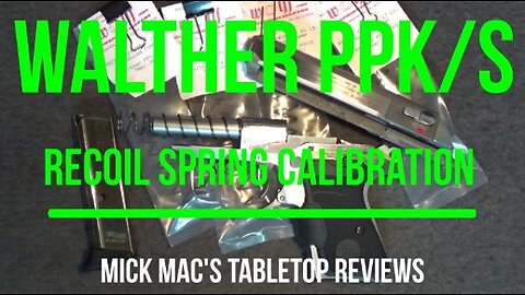 Walther PPK/S Recoil Spring Calibration Tabletop Review - Episode #202423