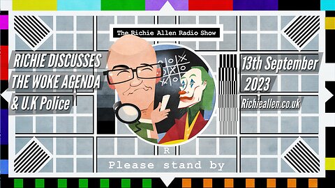 Richie Allen - Woke U.K Police Agenda - September 13th 2023