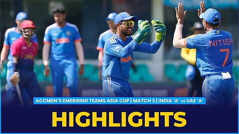 Match Highlights | Match 3 | India 'A' vs UAE 'A' | ACC Men's 🏏💪🏻