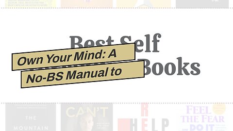 Own Your Mind: A No-BS Manual to Mastering Mental Health