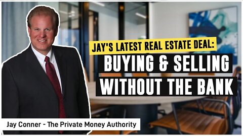 Buying and Selling Without the Bank with Jay Conner, The Private Money Authority