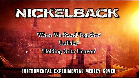 NICKELBACK - Instrumental Experimental Medley Cover