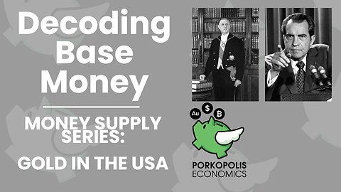 PE31: Decoding Base Money - Gold in USA (XI)