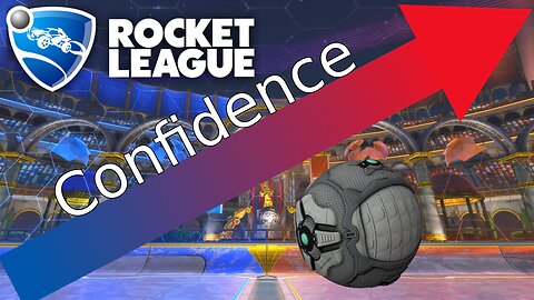 Be More Confident in Rocket League