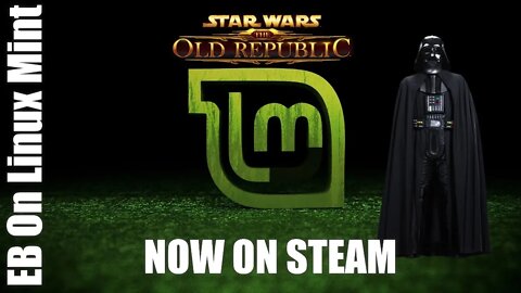 SWTOR NOW ON STEAM LIVE on Linux Mint 19.3