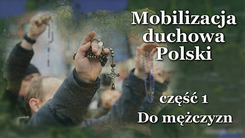 Mobilizacja duchowa Polski (część 1) /Do mężczyzn/