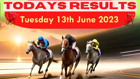 Horse Race Result: Tuesday 13th June 2023. Exciting race update! 🏁🐎Stay tuned - thrilling outcome!❤️