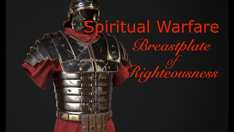 Spiritual Warfare - Breastplate of Righteousness