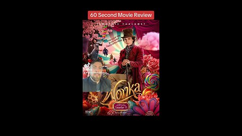 WONKA | 60 Second Movie Review