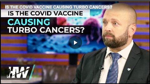 IS THE COVID VACCINE CAUSING TURBO CANCERS?