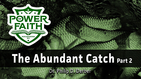 The Abundant Catch part 2