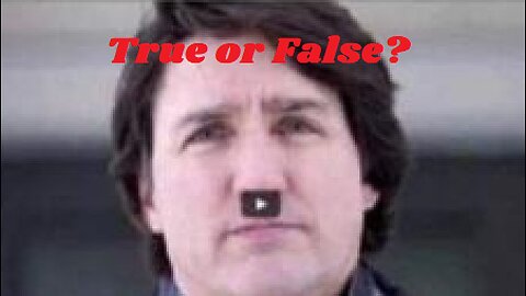 Justin Trudeau - True or False? - [The Worst Canadian PM Ever]